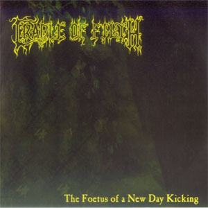 Disco The Foetus Of A New Day Kicking de Cradle Of Filth