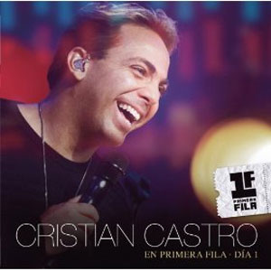 Disco Cristian Castro En Primera Fila - Día 1 de Cristian Castro