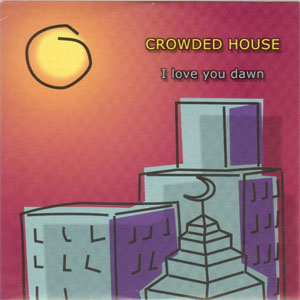Disco I Love You Dawn de Crowded House
