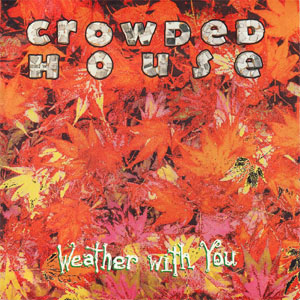 Disco Weather With You de Crowded House