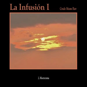 Disco Moctezuma  de Crudo Means Raw