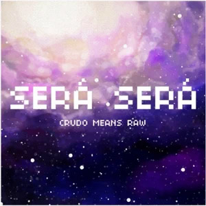 Disco Será Será de Crudo Means Raw