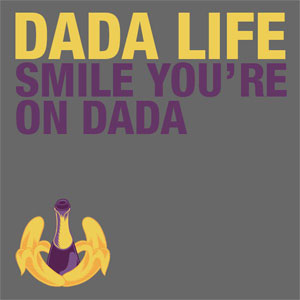 Disco Smile You're on Dada de Dada Life