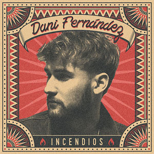 Disco Incendios de Dani Fernández