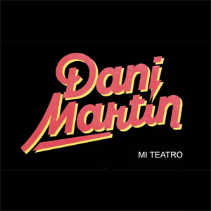 Disco Mi Teatro de Dani Martín