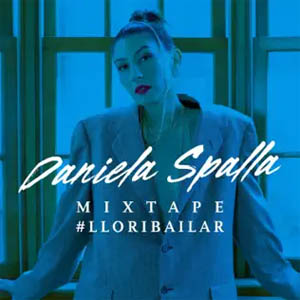 Disco Mixtape #Lloribailar de Daniela Spalla