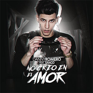 Disco No Creo en el Amor de Danny Romero