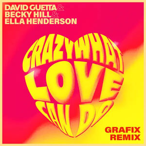 Disco Crazy What Love Can Do (Grafix Remix) de David Guetta