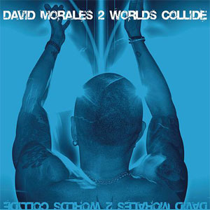 Disco 2 Worlds Collide de David Morales