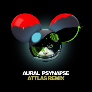 Disco Aural Psynapse (ATTLAS Remix) de Deadmau5