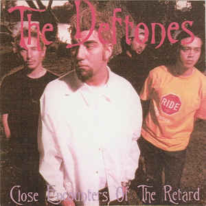 Disco Close Encounters Of The Retard de Deftones