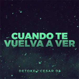 Disco Cuando Te Vuelva a Ver de Detoke