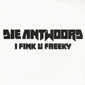 Disco I Fink U Freeky de Die Antwoord