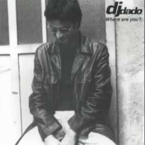 Disco Where Are You de DJ Dado