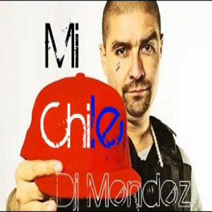 Disco Mi Chile de DJ Méndez