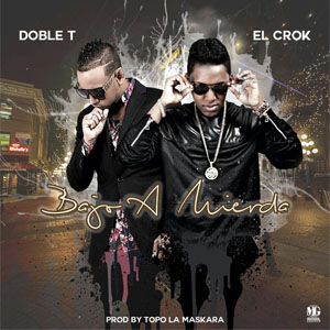Disco Bajo a Mierda de Doble T y El Crock