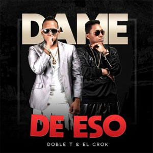 Disco Dame de Eso de Doble T y El Crock
