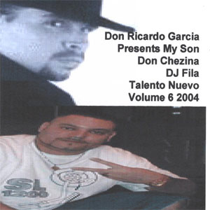 Disco Don Ricardo Garcia Presents: My Son Don Chezina - DJ FILA - Talento Nuevo 2004 Vol de Don Chezina