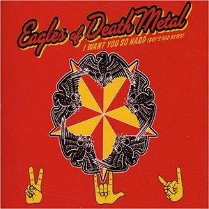 Disco I Want You So Hard de Eagles Of Death Metal
