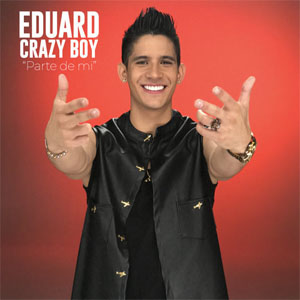 Disco Parte de Mi de Eduard Crazy Boy