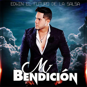 Disco Mi Bendición de Edwin El futuro De La Salsa