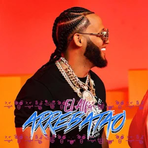 Disco Arrebatao de El Alfa El Jefe