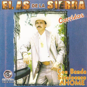 Disco Corridos Con La Banda Sinaloense AHOME de El As de la Sierra