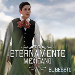 Disco Eternamente Mexicano de El Bebeto