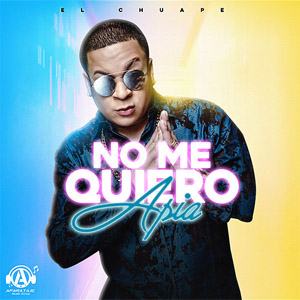 Disco No Me Quiero Apia de El Chuape