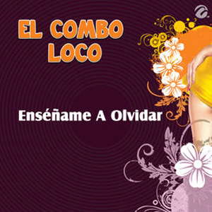Disco Enséñame A Olvidar de El Combo Loco