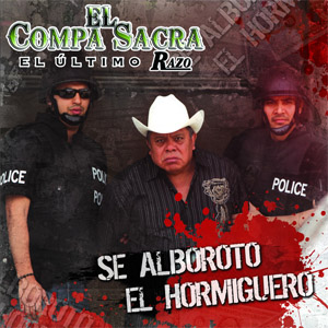 Álbum Se Alborotó El Hormiguero de El Compa Sacra