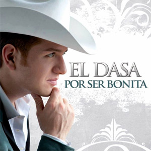 Disco Por Ser Bonita de El Dasa