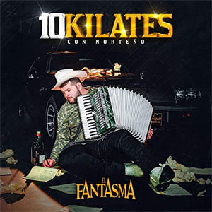 Disco 10 Kilates (Con Norteño) de El Fantasma
