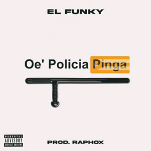 Disco Oe' Policía Pinga (Remix) de El Funky