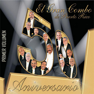 Disco 50 Aniversario (Primer Volumen) de El Gran Combo de Puerto Rico
