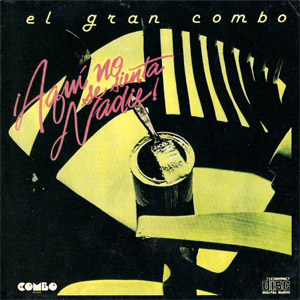 Disco Aquí No Se Sienta Nadie de El Gran Combo de Puerto Rico