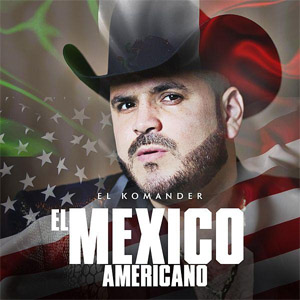 Disco El México Americano de El Komander