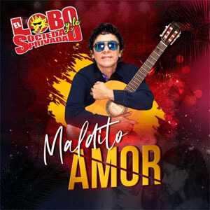 Disco Maldito Amor de El Lobo y La Sociedad Privada