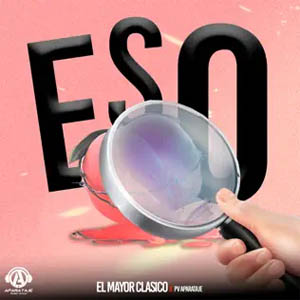 Álbum Eso de El Mayor Clásico