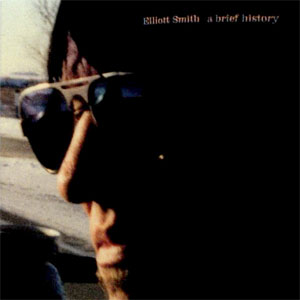 Disco A Brief History de Elliott Smith