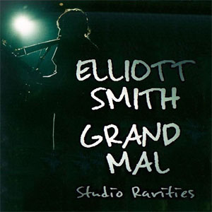 Disco Grand Mal: Studio Rarities de Elliott Smith