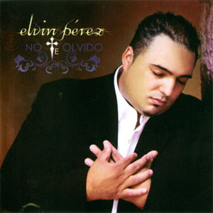 Disco No Te Olvido de Elvin Pérez