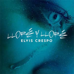 Disco Llore y Llore de Elvis Crespo