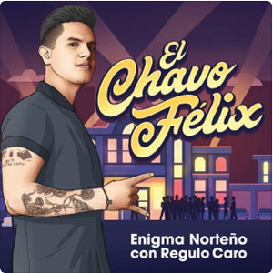 Disco El Chavo Félix de Enigma Norteño