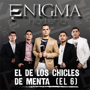Disco El De Los Chicles De Menta (El 6) de Enigma Norteño
