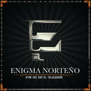 Disco Otra Vez Con El Tololochón de Enigma Norteño