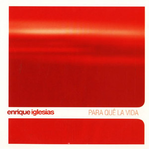 Disco Para Que La Vida de Enrique Iglesias