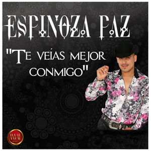 Disco Te Veias Mejor Conmigo de Espinoza Paz
