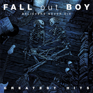 Disco Believers Never Die - Greatest Hits  de Fall Out Boy