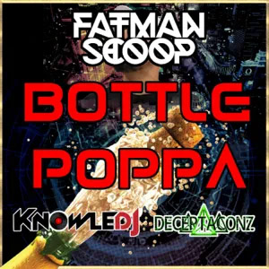Disco Bottle Poppa de Fatman Scoop